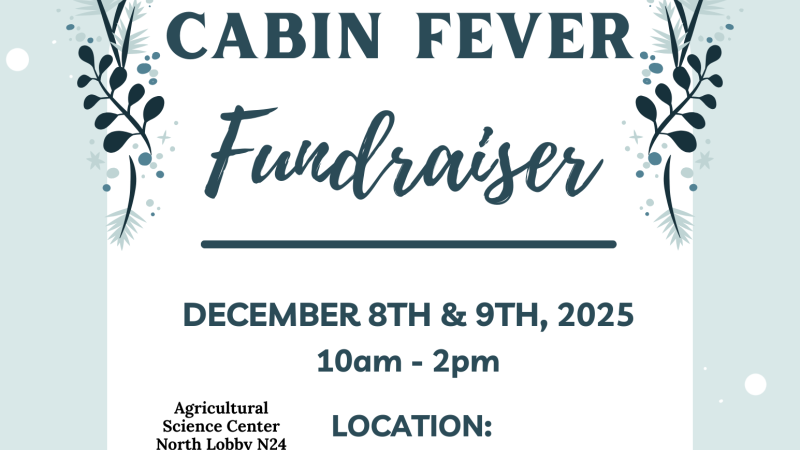 A flyer for the Horticulture Club's Cabin Fever Fundraiser on December 8th and 9th from 10-2:00 in the Ag North Lobby